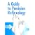 A Guide to Precision Reflexology