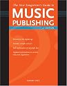 New Songwriter's Guide to Music Publishing: Everything You Need to Know to Make the Best Publishing Deals for Your Songs