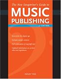 New Songwriters Guide to Music Publishing: Everything You Need to Know to Make the Best Publishing Deals for Your Songs