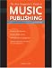 New Songwriter's Guide to Music Publishing: Everything You Need to Know to Make the Best Publishing Deals for Your Songs