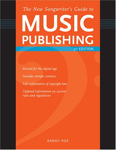 Books: New Songwriter's Guide to Music Publishing. Everything You Need to Know to Make the Best Publishing Deals for Your Songs