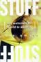 Stuff: The Things The World Is Made Of