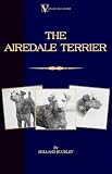 The Airedale Terrier (A Vintage Dog Books Breed Classic)