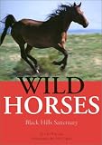Wild Horses: Black Hills Sanctuary (Aspca Henry Bergh Childrens Book Awards (Awards))