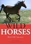 Wild Horses (Aspca Henry Bergh Children's Book Awards (Awards))