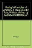 Seeley's principles of anatomy & physiology