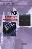 PCR - Polymerase-Kettenreaktion. Das Methodenbuch
