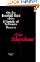On the Fourfold Root of the Principle of Sufficient Reason (Open Court Library of Philosophy)