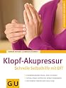 Klopf-Akupressur Schnelle Selbsthilfe mit EFT (GU Ratgeber Gesundheit)