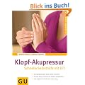 Klopf-Akupressur Schnelle Selbsthilfe mit EFT (GU Ratgeber Gesundheit)