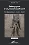 Ethnographie d'un parcours adolescent : Une jeunesse entre b�ton et bitume