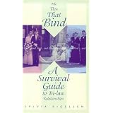 The Ties That Bind...and Bind...and Bind: A Survival Guide to In-Law Relationships