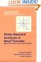 Finite Element Analysis In Heat Transfer: Basic Formulation & Linear Problems (Series in Computational and Physical Processes in Mechanics and Thermal Sciences)