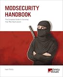 ModSecurity Handbook: The Complete Guide to the Popular Open Source Web Application Firewall