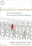 Revue Autisme France Diffusion  / Les troubles du comportement 2ème Ed. - Associés à l'Autisme & autres Handicaps Mentaux