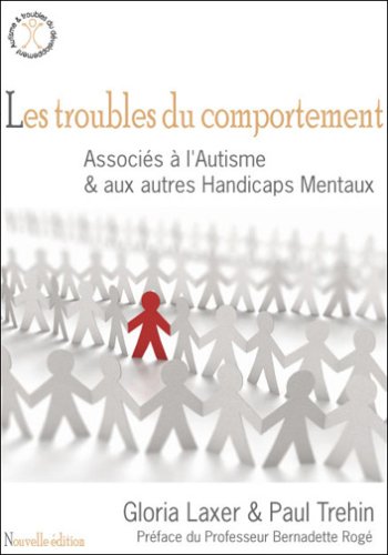 Les troubles du comportement 2ème Ed. - Associés à l'Autisme & autres Handicaps Mentaux