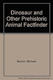 Dinosaur and other prehistoric animal factfinder