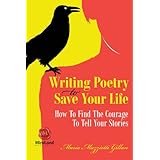 writing poetry to save your life how to find the courage to tell your stories miroland imprint