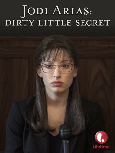 Jodi Arias: Dirty Little Secret