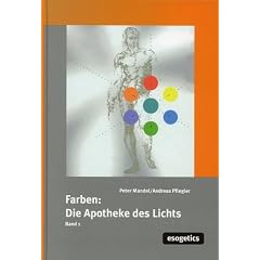 Farben: "Apotheke des Lichts": Farben, die Apotheke des Lichtes, Bd.1