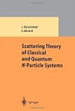 Scattering Theory of Classical and Quantum N-Particle Systems (Theoretical and Mathematical Physics)