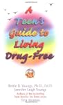A Teen's Guide to Living Drug Free