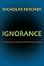 Ignorance: (On the Wider Implications of Deficient Knowledge)