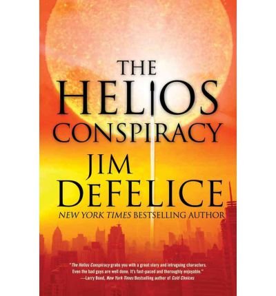 Produkt-Bild: The Helios Conspiracy [ THE HELIOS CONSPIRACY ] by DeFelice, Jim (Author) Feb-28-2012 [ Hardcover ]