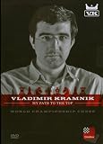 Vladimir Kramnik: My Path to the Top