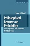 Philosophical Lectures on Probability: collected, edited, and annotated by Alberto Mura (Synthese Library) (Synthese Library)