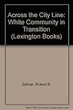 Across the city line : a white community in transition