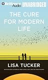 The Cure for Modern Life: A Novel