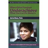 When Gifted Students Underachieve: What You Can Do About It (The Practical Strategies Series in Gifted Education) (The Pracitcal Strategies Series in Gifted Education)