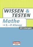 Wissen und Testen 5. 7. Schuljahr Mathematik: Buch mit Lösungen Buch: mathe Wissen und Testen 5. 7. Schuljahr Mathematik: Buch mit Lösungen