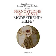 Fern�stliche Heilkunst. Mode/Trend/Hilfe?