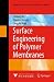 Surface Engineering of Polymer Membranes (Advanced Topics in Science and Technology in China)