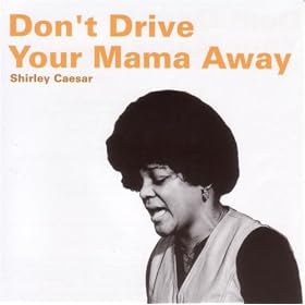 Don't Drive Your Mama Away