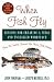 When Fish Fly: Lessons for Creating a Vital and Energized Workplace from the World Famous Pike Place