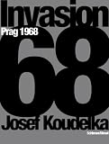 Invasion Prag 1968: Photographien - Josef Koudelka