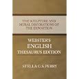 The Sculpture and Mural Decorations of the Exposition - Webster's English Thesaurus Edition