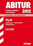 Abitur-Pr�fungsaufgaben Gymnasium Niedersachsen: Abitur-Pr�fungsaufgaben Gymnasium/Gesamtschule Niedersachsen; Physik mit CD-ROM; Zentralabitur 2012 ... mit L�sungen; mit CD-ROM mit �bungsaufgaben.