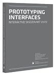 Prototyping Interfaces: Interaktives...