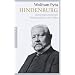 Hindenburg: Herrschaft zwischen Hohenzollern und Hitler