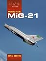 Mikoyan Mig-21 (Famous Russian Aircraft) (Famous Russian Aircraft)