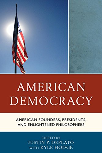 American Democracy: American Founders, Presidents, and Enlightened Philosophers