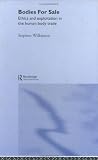 Review Routledge  / Bodies for Sale: Ethics and Exploitation in the Human Body Trade