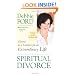 Spiritual Divorce: Divorce as a Catalyst for an Extraordinary Life