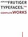 Adrian Frutiger - Typefaces: The Complete Works