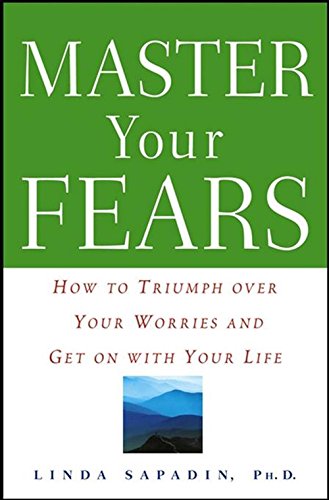 Download Master Your Fears: How to Triumph Over Your Worries and Get on with Your Life Download Master Your Fears: How to Triumph Over Your Worries and Get on with Your Life