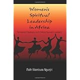 Women's Spiritual Leadership in Africa: Tempered Radicals and Critical Servant Leaders